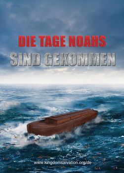 Die Tage Noahs sind gekommen